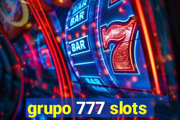 grupo 777 slots