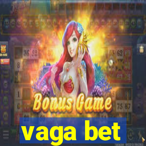 vaga bet