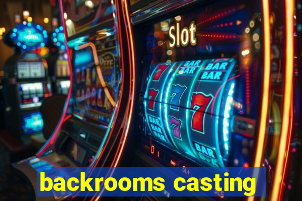 backrooms casting