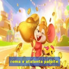 roma x atalanta palpite