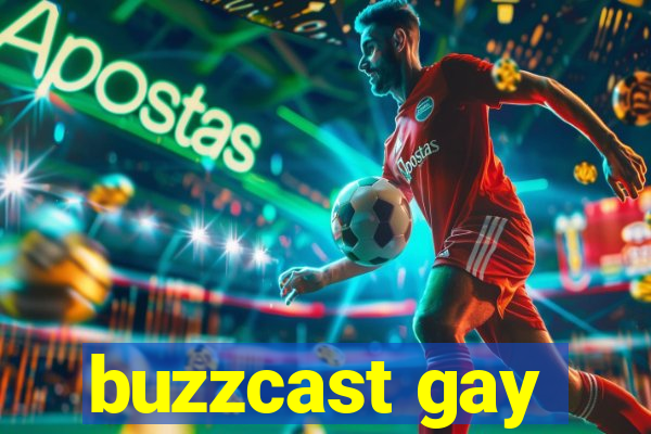 buzzcast gay