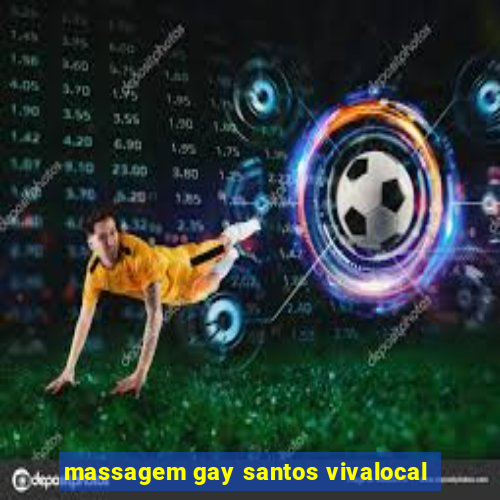 massagem gay santos vivalocal