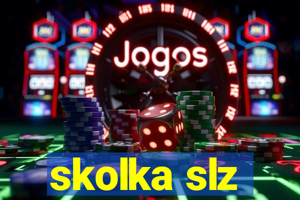 skolka slz