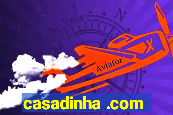 casadinha .com