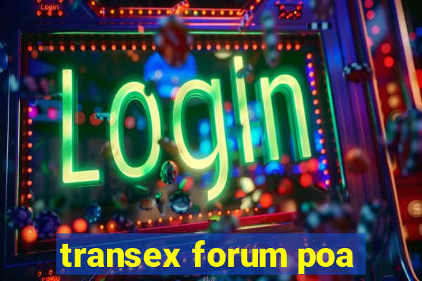 transex forum poa