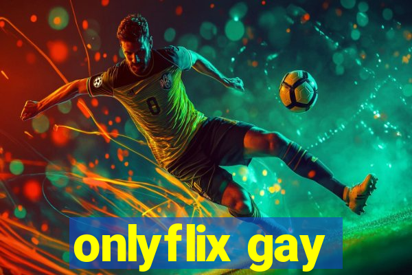 onlyflix gay