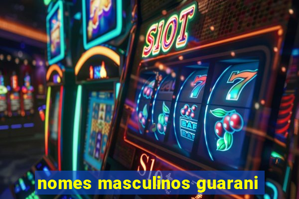 nomes masculinos guarani