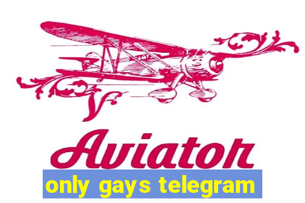 only gays telegram