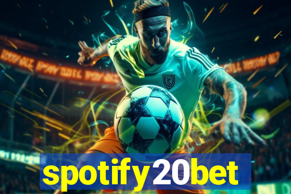 spotify20bet