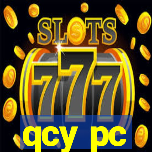 qcy pc