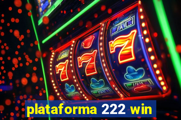 plataforma 222 win