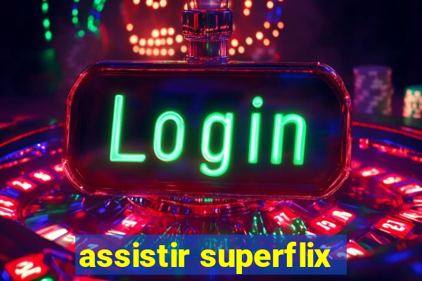 assistir superflix