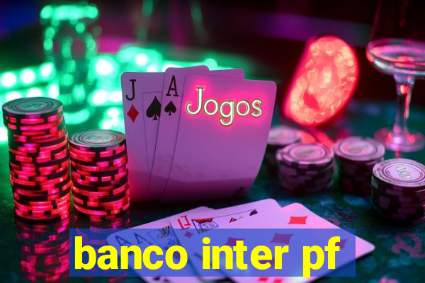 banco inter pf