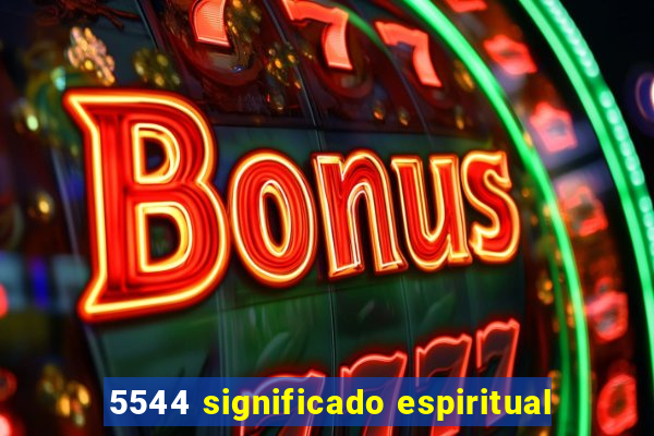 5544 significado espiritual