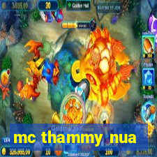 mc thammy nua