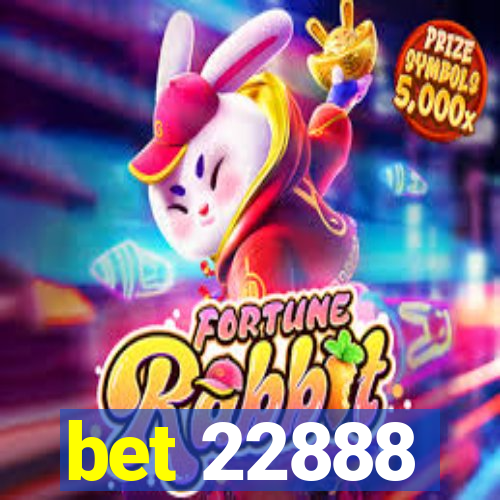 bet 22888