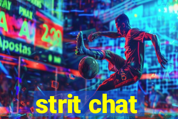 strit chat