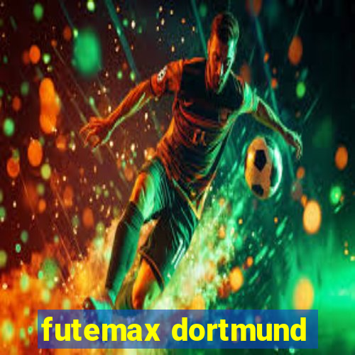 futemax dortmund