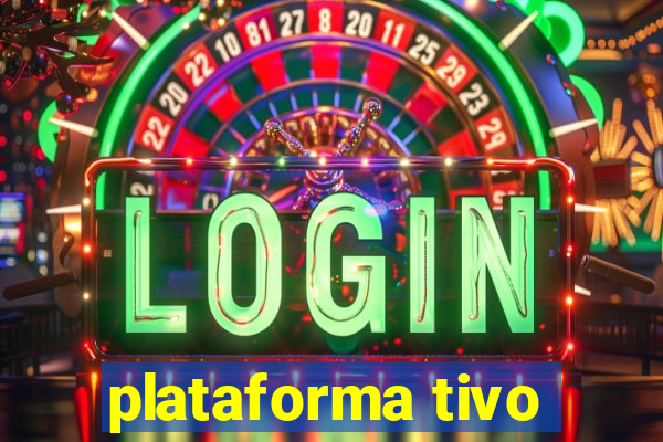 plataforma tivo