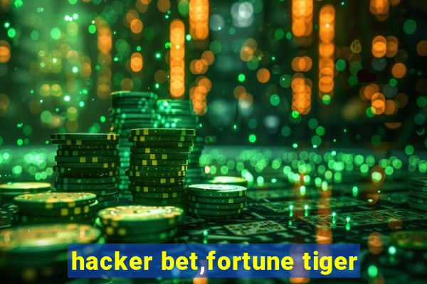 hacker bet,fortune tiger