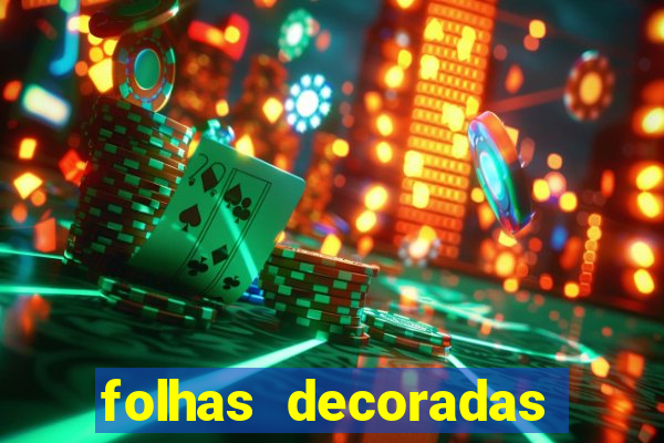 folhas decoradas para imprimir