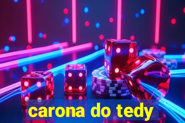 carona do tedy