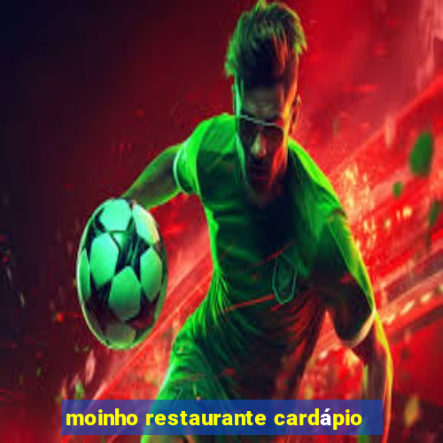 moinho restaurante cardápio