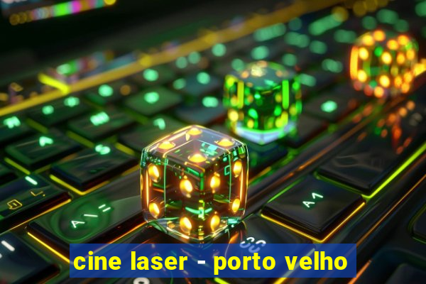 cine laser - porto velho