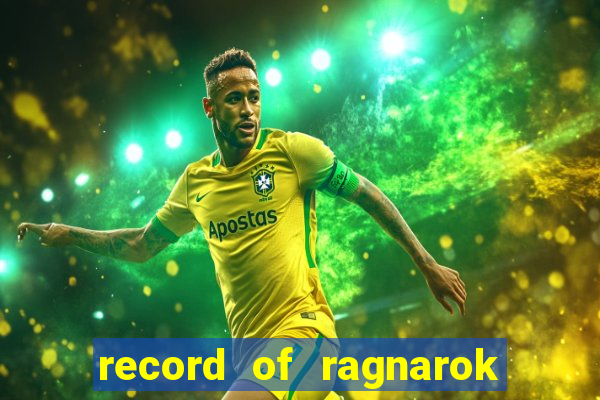 record of ragnarok 3 temporada online dublado