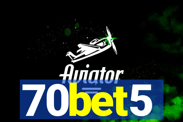 70bet5