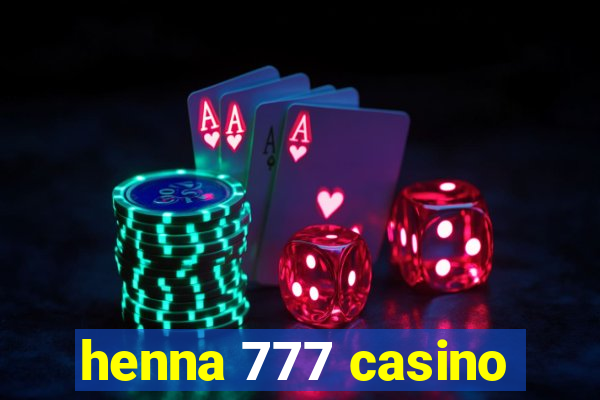 henna 777 casino