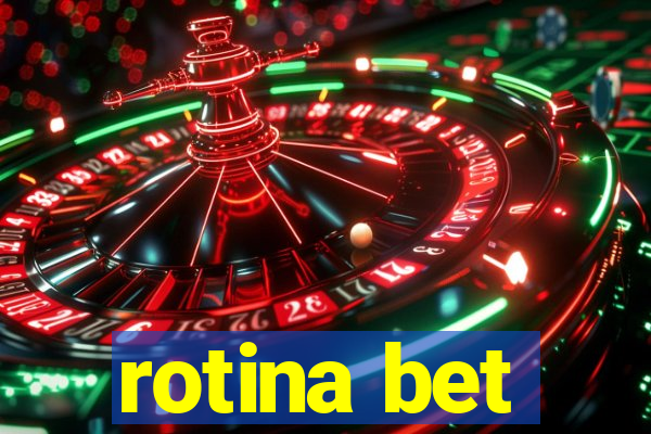 rotina bet