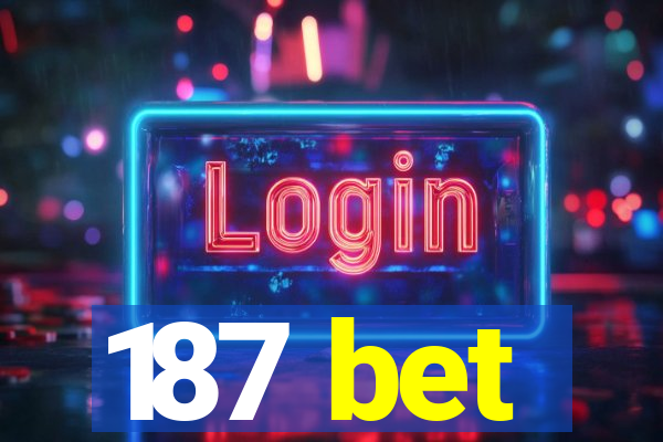 187 bet