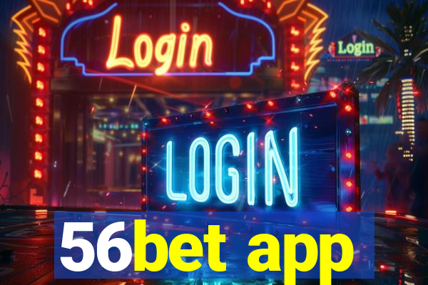 56bet app