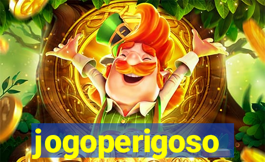 jogoperigoso