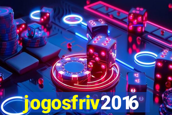 jogosfriv2016