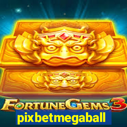 pixbetmegaball