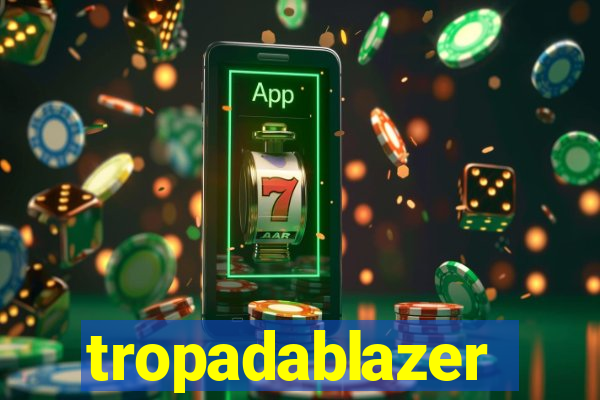 tropadablazer